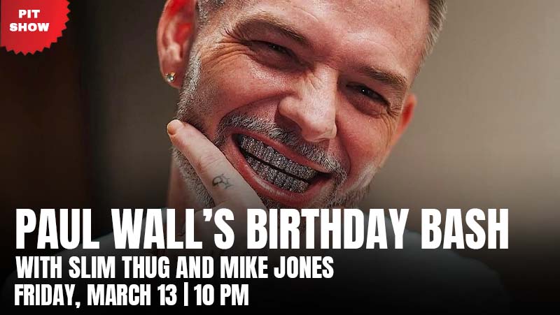 Paul Wall’s Birthday Bash