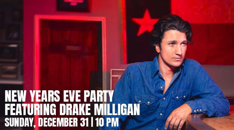 New Years Eve Party <br> Featuring <br> Drake Milligan